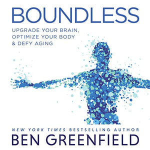 oundless: Upgrade Your Brain, Optimize Your Body & Defy Aging